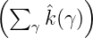 (∑       )
   γ ˆk(γ)