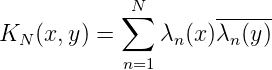             ∑N       ------
KN (x, y) =    λn (x)λn(y)
            n=1
