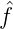 fˆ