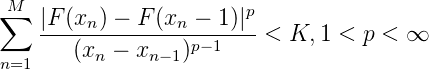 ∑M  |F (x ) - F(x  - 1)|p
    -----n-------n------- < K, 1 < p < ∞
 n=1   (xn - xn -1)p-1
