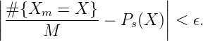 |                      |
||#-{Xm--=-X-}--  P (X )||< ϵ.
|     M           s    |

