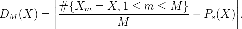           ||                                  ||
DM (X ) = |#-{Xm--=-X,-1-≤-m--≤-M--}-- Ps(X )|.
          |           M                      |
