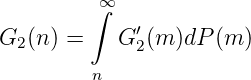          ∞∫
G2(n ) =   G ′2(m )dP (m )

         n
