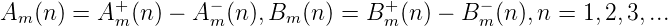            +        -                +        -
Am (n) = A m (n ) - A m (n ),Bm (n) = B m(n) - B m(n ),n = 1,2,3,...
