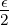 ϵ
2