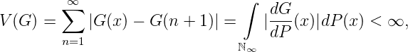           ∞                      ∫
         ∑                           dG-
V (G ) =    |G (x) - G(n + 1 )| =    |dP (x)|dP (x ) < ∞,
         n=1                     ℕ∞

