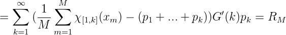    ∞       M
  ∑    -1-∑                               ′
=     (M      χ[1,k](xm ) - (p1 + ...+ pk))G (k)pk = RM
   k=1     m=1
