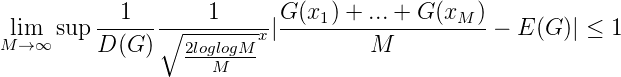             1       1      G (x1) + ...+ G (xM )
Mlim→ ∞ sup  -----∘---------x|---------------------  E(G )| ≤ 1
          D(G )   2logMlogM-           M
