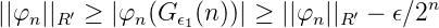       ′                        ′     n
||φn||R ≥  |φn (Gϵ1(n))| ≥ ||φn||R - ϵ∕2
