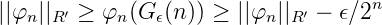 ||φn||R′ ≥ φn(G ϵ(n )) ≥ ||φn||R′ - ϵ∕2n

