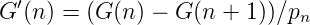 G ′(n ) = (G (n) - G (n + 1))∕pn
