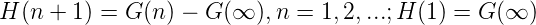 H (n + 1) = G (n ) - G (∞ ),n = 1,2,...;H (1) = G(∞  )
      