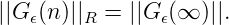 ||G ϵ(n )||R = ||G ϵ(∞ )||.
      